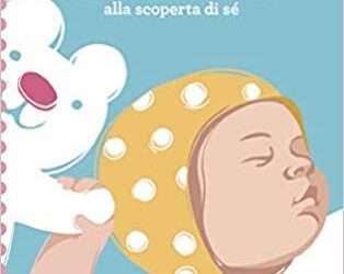 Eccomi dall'abbraccio della mamma alla scoperta di sè_Elisa Campagnoli