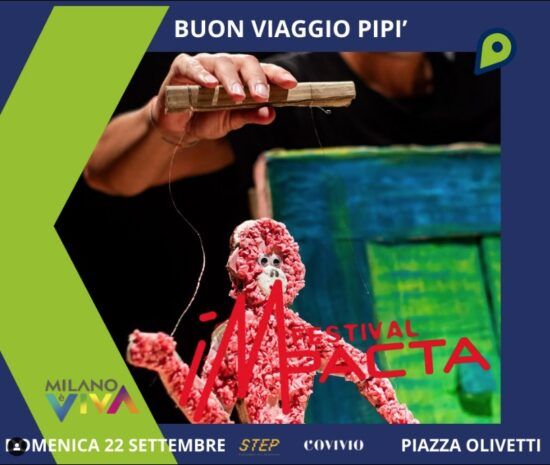 IMPACTA Festival BUON VIAGGIO PIPI’ - TEATRO CON MUSICA + LABORATORIO IMPACTA Festival IMPACTA Festival